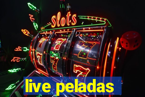 live peladas